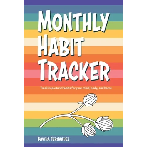 Monthly Habit Tracker: Track important habits for your mind, body, and home