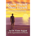 Know Thyself, Show Thyself: A Guide to Becoming the Person You've Always Dreamed of Being