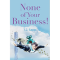 None of Your Business!