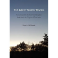 The Great North Woods: Poetry Inspired by Northern New Hampshire