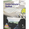 Aviation Instructor's Handbook: Faa-H-8083-9a
