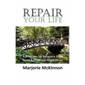 REPAIR Your Life: A Program for Recovery from Incest & Childhood Sexual Abuse