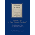 "Paradise Lost: A Poem Written in Ten Books": An Authoritative Text of the 1667 First Edition