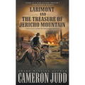 Larimont and The Treasure of Jericho Mountain: Two Full Length Western Novels