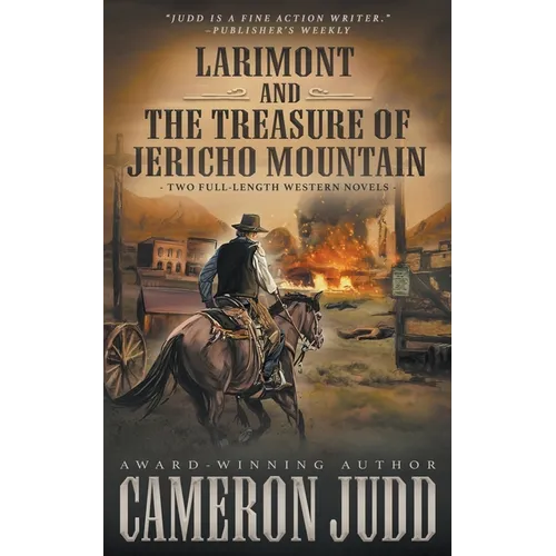 Larimont and The Treasure of Jericho Mountain: Two Full Length Western Novels