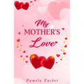 My Mother's Love