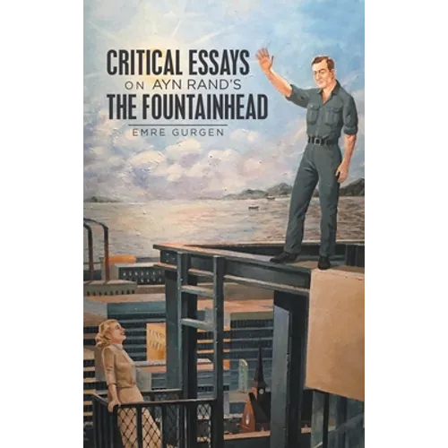 Critical Essays on Ayn Rand's the Fountainhead