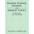 Sunday School Lessons and Sermon Topics for Real Faith in the Real World