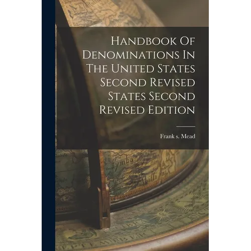 Handbook Of Denominations In The United States Second Revised States Second Revised Edition