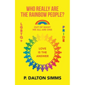 Who Really Are The Rainbow People?: Out of many we all are one people
