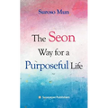 The Seon Way for a Purposeful Life
