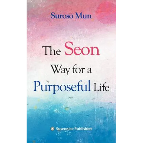 The Seon Way for a Purposeful Life