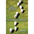 A Guide to International Church Ministry: Pastoring a Parade