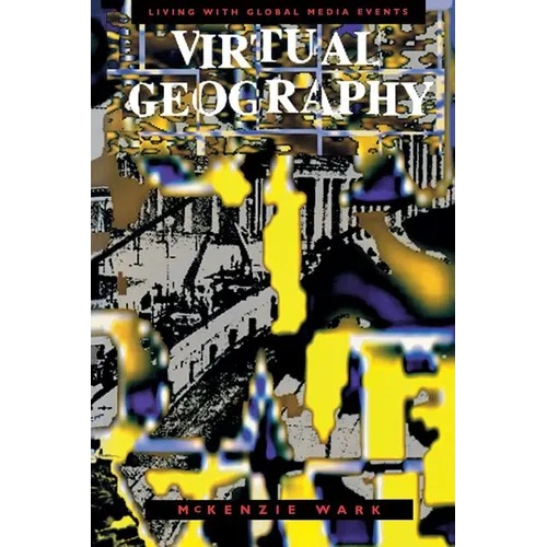 Virtual Geography: Living with Global Media Events