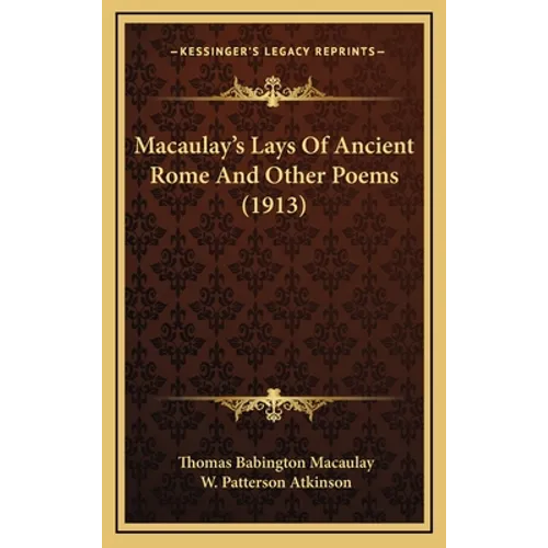 Macaulay's Lays Of Ancient Rome And Other Poems (1913)