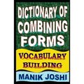 Dictionary of Combining Forms: Vocabulary Building
