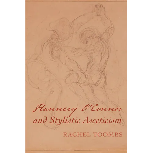 Flannery O'Connor and Stylistic Asceticism