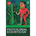 Postcolonial Ecocriticism: Literature, Animals, Environment