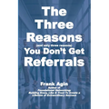 The Three Reasons You Don't Get Referrals