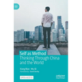 Self as Method: Thinking Through China and the World