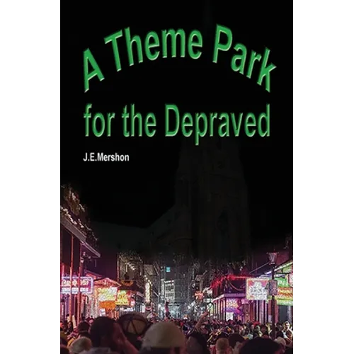 A Theme Park For The Depraved