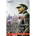 Six Weeks in Russia in 1919