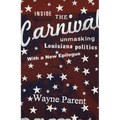 Inside the Carnival: Unmasking Louisiana Politics