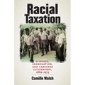 Racial Taxation: Schools, Segregation, and Taxpayer Citizenship, 1869-1973