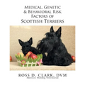 Medical, Genetic & Behavioral Risk Factors of Scottish Terriers