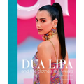 Dua Lipa: And the Clothes She Wears
