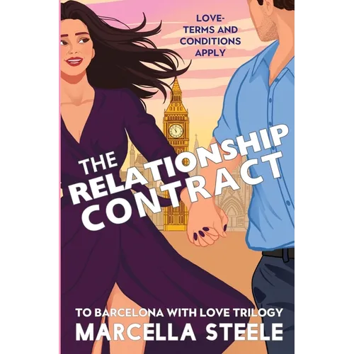 The Relationship Contract: A Second Chance Romantic Comedy (To Barcelona with Love, Book 2)