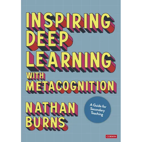 Inspiring Deep Learning with Metacognition: A Guide for Secondary Teaching
