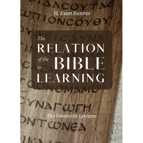 The Relation of the Bible to Learning: The Unionville Lectures