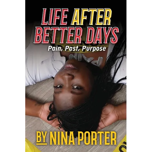 Life After Better Days: Pain. Past. Purpose.