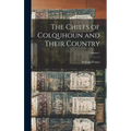 The Chiefs of Colquhoun and Their Country; Volume 1