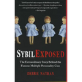 Sybil Exposed: The Extraordinary Story Behind the Famous Multiple Personality Case