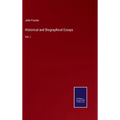 Historical and Biographical Essays: Vol. I