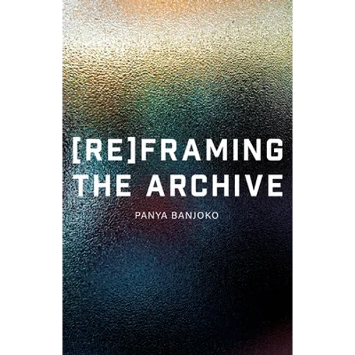 Reframing the Archive