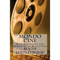Mondo Cine: The World of Film Exhibition and Archiving in Revolution