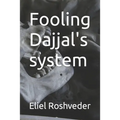 Fooling Dajjal's system