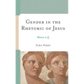 Gender in the Rhetoric of Jesus: Women in Q