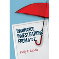 Insurance Investigations From A to Z