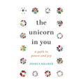 The Unicorn in You: A Path to Peace and Joy
