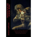 When You're Food: Raw: A Fighter's View of Predatory Aggression: The Forever Autumn Press Edition