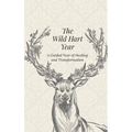 The Wild Hart Year: A Year of Healing and Transformation
