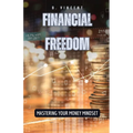 Financial Freedom: Mastering Your Money Mindset
