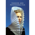 Fashion and Psychoanalysis: Styling the Self