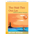 They Made Their Own Law: Stories of Bolivar Peninsula
