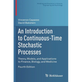 An Introduction to Continuous-Time Stochastic Processes: Theory, Models, and Applications to Finance, Biology, and Medicine