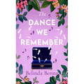 The Dance We Remember: An Emotional Second Chance Romance Set on the French Coast